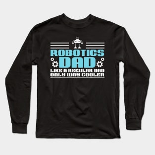 Build Robot Robotics Dad Like A Regular Father Droid Builder Long Sleeve T-Shirt